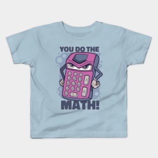 You Do The Math Kids T-Shirt